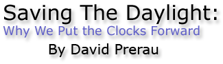 Saving the Daylight: Why We Put the Clocks Forward